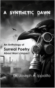A Synthetic Dawn: An Anthology of Surreal Poetry About Man’s Impact